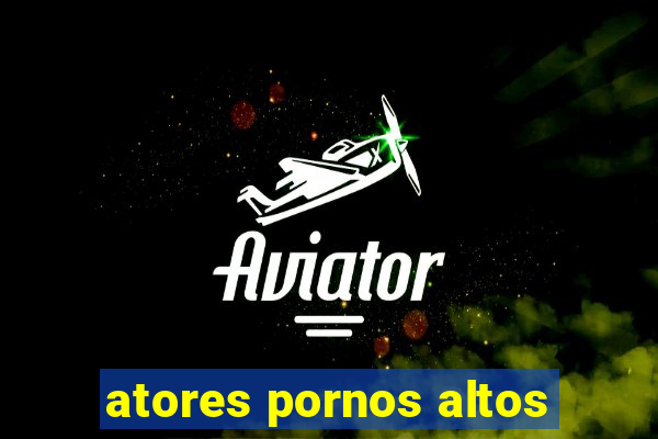 atores pornos altos